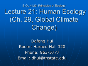Lecture 21: Human Ecology (Ch. 29, Global Climate Change) Dafeng Hui