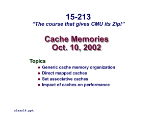 Cache Memories Oct. 10, 2002 15-213 “The course that gives CMU its Zip!”