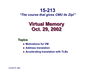 Virtual Memory Oct. 29, 2002 15-213 “The course that gives CMU its Zip!”