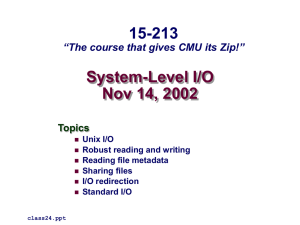 System-Level I/O Nov 14, 2002 15-213 “The course that gives CMU its Zip!”