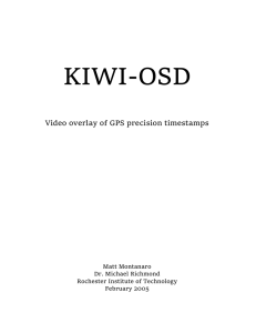 KIWI-OSD Video overlay of GPS precision timestamps Matt Montanaro