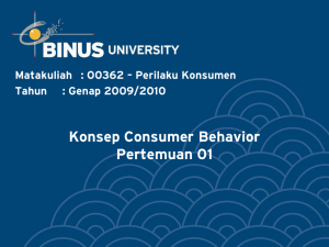 Konsep Consumer Behavior Pertemuan 01 Matakuliah : O0362 – Perilaku Konsumen Tahun