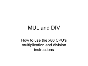 MUL and DIV How to use the x86 CPU’s multiplication and division instructions