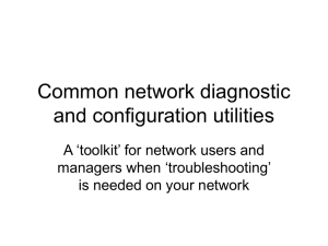 Common network diagnostic and configuration utilities A ‘toolkit’ for network users and