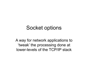 Socket options A way for network applications to