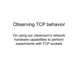 Observing TCP behavior On using our classroom’s network hardware capabilities to perform