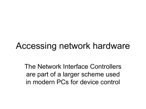 Accessing network hardware The Network Interface Controllers
