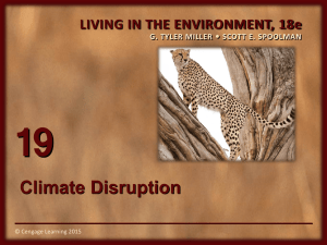 19 Climate Disruption LIVING IN THE ENVIRONMENT, 18e •