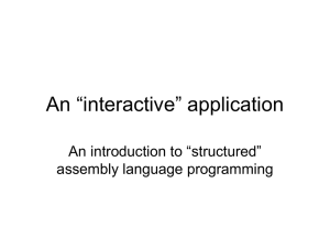 An “interactive” application An introduction to “structured” assembly language programming