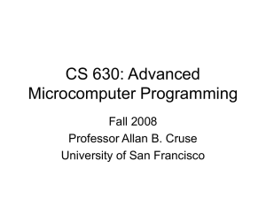 CS 630: Advanced Microcomputer Programming Fall 2008 Professor Allan B. Cruse