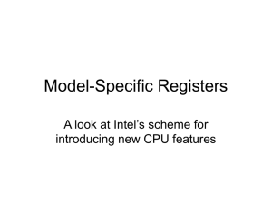 Model-Specific Registers A look at Intel’s scheme for introducing new CPU features