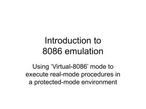 Introduction to 8086 emulation Using ‘Virtual-8086’ mode to execute real-mode procedures in