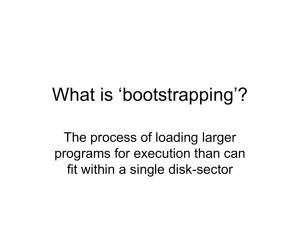 What is ‘bootstrapping’? The process of loading larger