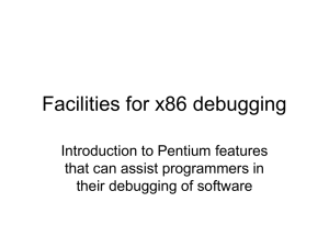 Facilities for x86 debugging Introduction to Pentium features their debugging of software