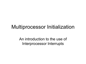 Multiprocessor Initialization An introduction to the use of Interprocessor Interrupts