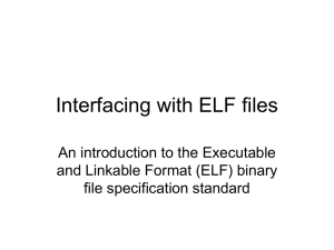 Interfacing with ELF files An introduction to the Executable file specification standard