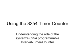 Using the 8254 Timer-Counter Understanding the role of the system’s 8254 programmable Interval-Timer/Counter
