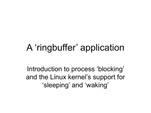 A ‘ringbuffer’ application Introduction to process ‘blocking’ ‘sleeping’ and ‘waking’