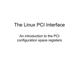 The Linux PCI Interface An introduction to the PCI configuration space registers