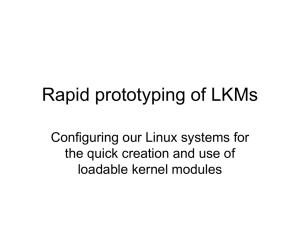 Rapid prototyping of LKMs Configuring our Linux systems for loadable kernel modules