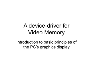 A device-driver for Video Memory Introduction to basic principles of