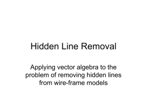 Hidden Line Removal Applying vector algebra to the from wire-frame models