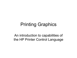 Printing Graphics An introduction to capabilities of the HP Printer Control Language