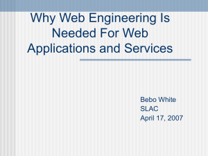 Why Web Engineering Is Needed For Web Applications and Services Bebo White