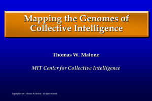 Mapping the Genomes of Collective Intelligence Thomas W. Malone