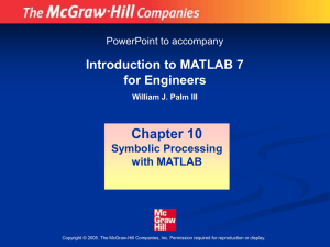 Chapter 10 Introduction to MATLAB 7 for Engineers Symbolic Processing