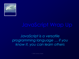 JavaScript Wrap Up FIT100 JavaScript is a versatile programming language … if you