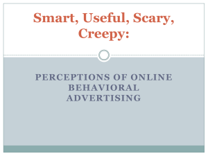 Smart, Useful, Scary, Creepy: PERCEPTIONS OF ONLINE BEHAVIORAL