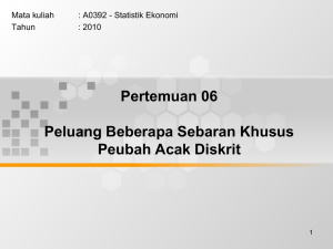 Pertemuan 06 Peluang Beberapa Sebaran Khusus Peubah Acak Diskrit Mata kuliah