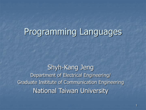 Programming Languages Shyh-Kang Jeng National Taiwan University Department of Electrical Engineering/