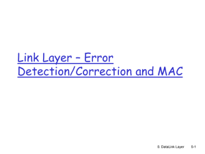 Link Layer – Error Detection/Correction and MAC 5: DataLink Layer 5-1