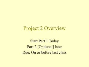 Project 2 Overview Start Part 1 Today Part 2 [Optional] later