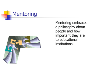 Mentoring Mentoring embraces a philosophy about people and how