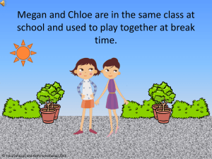 Megan and Chloe are in the same class at time.