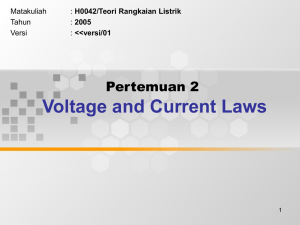 Voltage and Current Laws Pertemuan 2 Matakuliah H0042/Teori Rangkaian Listrik