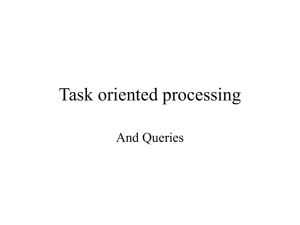Task oriented processing And Queries