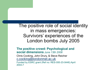 The positive role of social identity in emergency mass evacuations: Survivors experiences of the London bombings, July 2005.