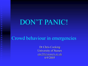DON’T PANIC! Crowd behaviour in emergencies Dr Chris Cocking University of Sussex