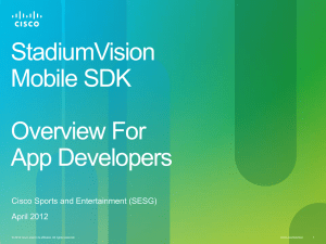 Cisco StadiumVision Mobile SDK Overview For App Developers