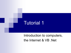 Tutorial 1 Introduction to computers, the Internet &amp; VB .Net