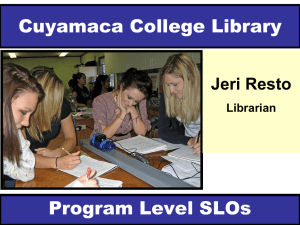 Cuyamaca College Library Program Level SLOs Jeri Resto Librarian