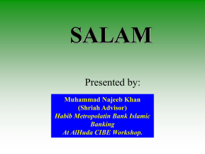 SALAM Presented by: Muhammad Najeeb Khan (Shriah Advisor)