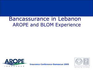 Bancassurance in Lebanon AROPE and BLOM Experience Insurance Conference-Damascus 2005