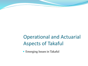 Operational and Actuarial Aspects of Takaful Emerging Issues in Takaful 