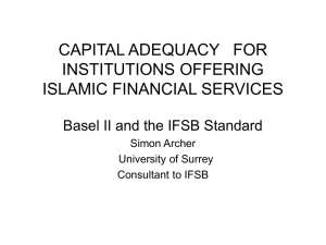 CAPITAL ADEQUACY   FOR INSTITUTIONS OFFERING ISLAMIC FINANCIAL SERVICES