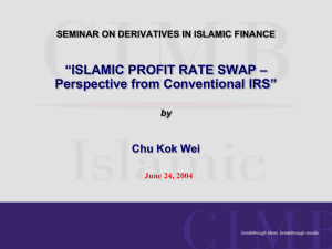 “ISLAMIC PROFIT RATE SWAP – Perspective from Conventional IRS” Chu Kok Wei